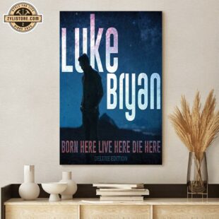 Luke Bryan Born Here Live Here Die Here Deluxe Poster Canvas