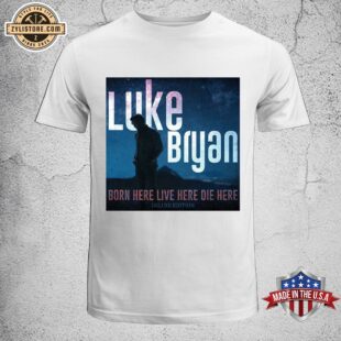 Luke Bryan Born Here Live Here Die Here Deluxe Unisex T-Shirt