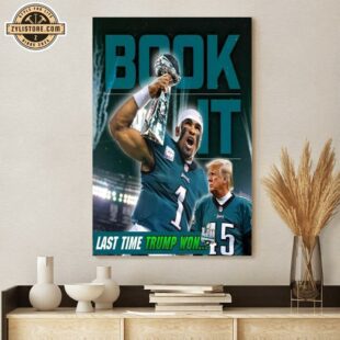 Book It Philadelphia Eagles NFL Jalen Hurts Last Time Donald Trump Won Poster Canvas