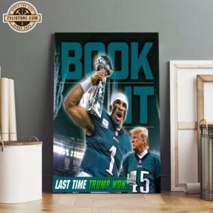 Book It Philadelphia Eagles NFL Jalen Hurts Last Time Donald Trump Won Poster Canvas