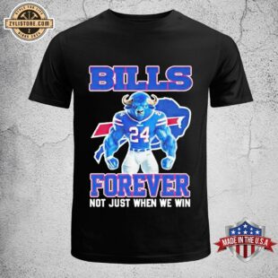 Buffalo Bills Forever Not Just When We Win Unisex T-Shirt