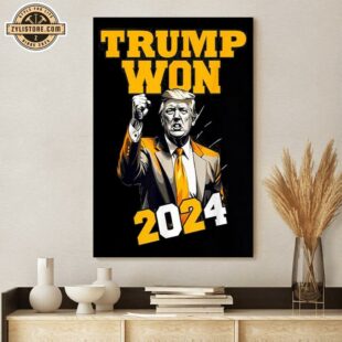 Donald Trump Won 2024 President Poster Canvas