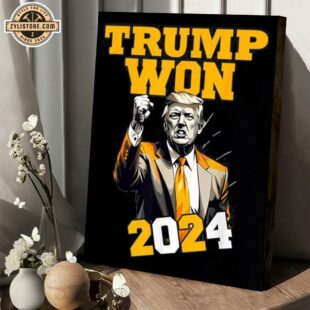 Donald Trump Won 2024 President Poster Canvas