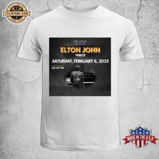 Elton John Tribute Saturday, February 8, 2025 Unisex T-Shirt