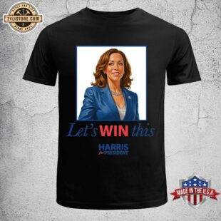 Let's Win This - Harris For President 2024 Unisex T-Shirt