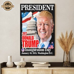 President Donald Trump Inauguration Day JAN 20 2025 47th Poster Canvas