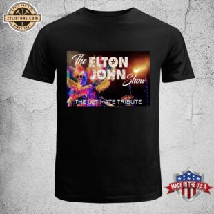 The Elton John Show 8th March 2025 Unisex T-Shirt