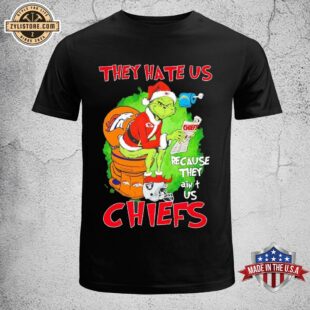 The Ginch They Hate Us Because They Ain't Us Chiefs Unisex T-Shirt