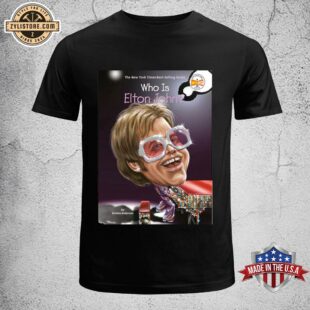 Who Is Elton John Music Unisex T-Shirt