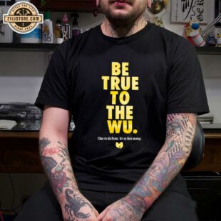 Wu Tang Clan Be True Unisex T-Shirt