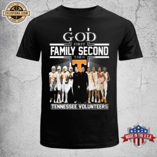 God First Family Second The Tennessee Volunteers Unisex T-Shirt