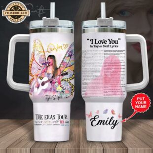 Personalized Name Taylor Swift I Love You Lyrics 40oz Stanley Tumbler