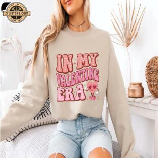 In My Valentine Era Sweatshirt For Valentine's Day