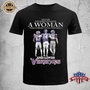 Never Underestimate A Woman Who Understands Football And Loves Vikings Unisex T-Shirt